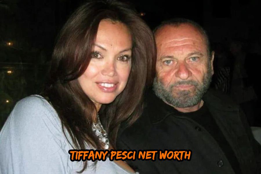 Tiffany Pesci Net Worth